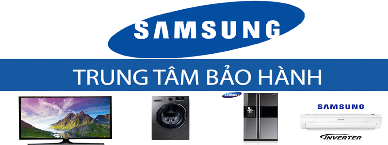Trung tâm Bảo hành Samsung tủ lạnh, máy giặt, tivi, điều hòa