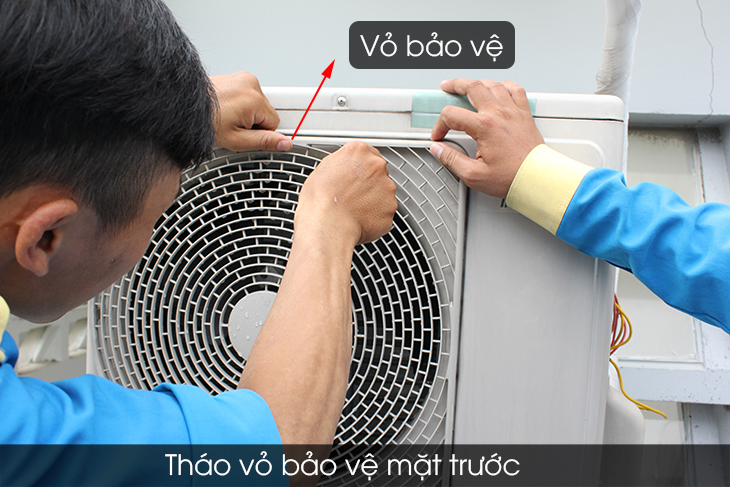 Tháo vỏ bảo vệ dàn nóng